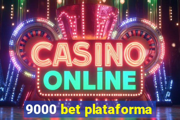 9000 bet plataforma